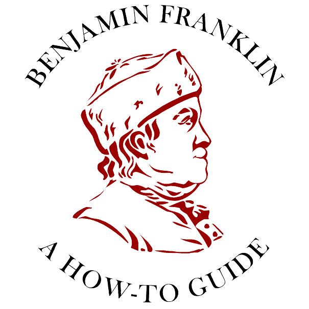 Benjamin Franklin, A How-To Guide logo